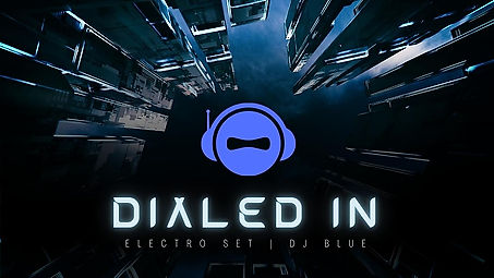 Dialed In | Electro Set | DJ Blue©